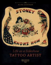 Stoney Knows How : Life As a Sideshow Tattoo Artist, 3rd Edition