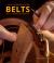 A Guide to Making Leather Belts with 12 Complete Projects : A Guide to Making Leather Belts with 12 Complete Projects