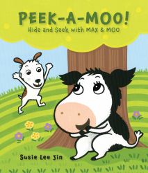 Peek-A-Moo! : Hide and Seek with MAX and MOO