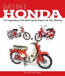 Mini Honda : The Legendary Little Motorcycles Super Cub, Dax, Monkey