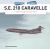 S. E. 210 Caravelle : A Legends of Flight Illustrated History