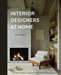 Interior Designers at Home : Inspiration, Aesthetic, and Function with 20 Top Global Designers