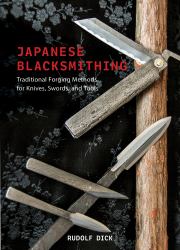 Japanese Blacksmithing : Traditional Forging Methods for Knives, Swords, and Tools