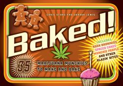 Baked! : 35 Marijuana Munchies to Make and Bake