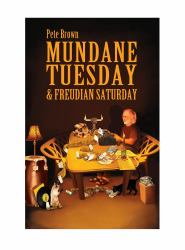 Mundane Tuesday Freudian Saturday