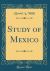 Study of Mexico (Classic Reprint)