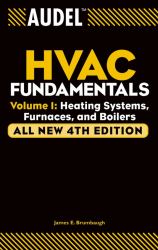 Audel HVAC Fundamentals, Volume 1 Vol. 1 : Heating Systems, Furnaces and Boilers