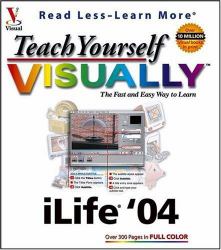 Teach Yourself VISUALLY ILife '04