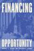 Financing Opportunity : How Financial Markets Have Fueled American Prosperity for More Than Two Centuries