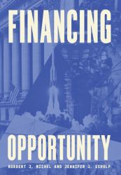 Financing Opportunity : How Financial Markets Have Fueled American Prosperity for More Than Two Centuries