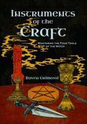 Instruments of the Craft : Mastering the Four Tools of the Witch