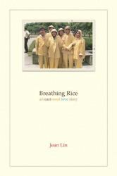 Breathing Rice : An East-West Love Story/Poems