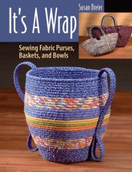 It's Wrap: Sewing Fabric Purses, Baske : Its a Wrap