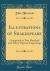 Illustrations of Shakespeare : Comprised in Two Hundred and Thirty Vignette Engravings (Classic Reprint)