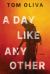 A Day Like Any Other : A Novel