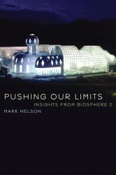 Pushing Our Limits : Insights from Biosphere 2