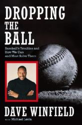 Dropping the Ball : Baseball's Troubles and How We Can and Must Solve Them