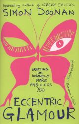 Eccentric Glamour : Creating an Insanely More Fabulous You