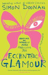 Eccentric Glamour : Creating an Insanely More Fabulous You