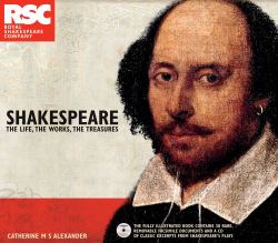 Shakespeare : The Life, the Works, the Treasures