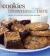 Cookies Brownies and Bars : Dozens of Scrumptious Recipes to Bake and Enjoy