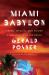 Miami Babylon : Crime, Wealth, and Power - A Dispatch from the Beach