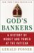 God's Bankers : A History of Money and Power at the Vatican