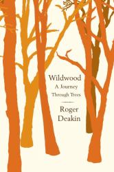 Wildwood : A Journey Through Trees