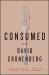 Consumed : A Novel