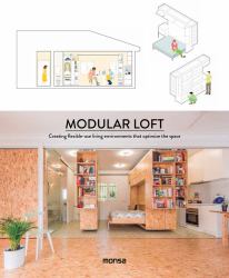 Modular Loft : Creating Flexible-Use Living Environments That Optimize the Space