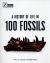 A History of Life in 100 Fossils