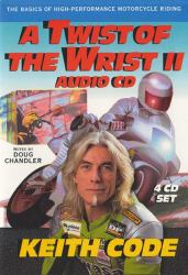 A Twist of the Wrist II : Audio CD, the Basics of High-Performance Motorcycle Riding