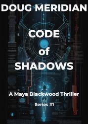 Code of Shadows : A Maya Blackwood Thriller (Series #1)