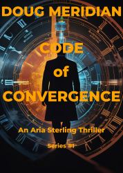 Code of Convergence : An Aria Sterling Thriller (Series #1)