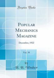 Popular Mechanics Magazine, Vol. 38 : December, 1922 (Classic Reprint)