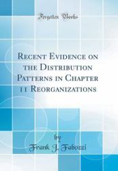 Recent Evidence on the Distribution Patterns in Chapter 11 Reorganizations (Classic Reprint)