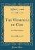 The Weakness of God : And Other Sermons (Classic Reprint)