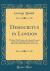 Democritus in London : With the Mad Pranks and Comical Conceits of Motley and Robin Good-Fellow, to Which Are Added Notes Festivous, etc (Classic Reprint)