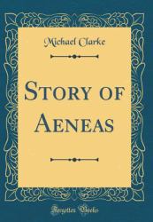 Story of Aeneas (Classic Reprint)