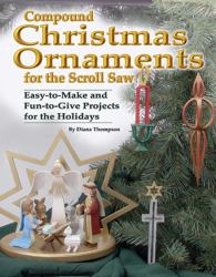 Compound Christmas Ornaments for the Scroll Saw : Easy-to-Make and Fun-to-Give Projects for the Holidays