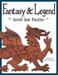 Fantasy and Legend Scroll Saw Puzzles : Patterns and Instructions for Dragons, Wizards and Other Creatures of Myth