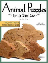 Animal Puzzles for the Scroll Saw, Second Edition : Newly Revised and Expanded, Now 50 Projects in Wood