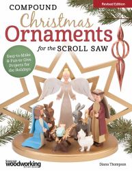 Compound Christmas Ornaments for the Scroll Saw, Revised Edition : Easy-To-Make and Fun-to-Give Projects for the Holidays