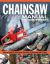 Chainsaw Manual for Homeowners : Learn to Safely Use Your Saw to Trim Trees, Cut Firewood, and Fell Trees