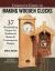 Complete Guide to Making Wooden Clocks, 3rd Edition : 37 Woodworking Projects for Traditional, Shaker and Contemporary Designs