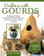 Crafting with Gourds : Building, Painting, and Embellishing Birdhouses, Flowerpots, Wind Chimes, and More