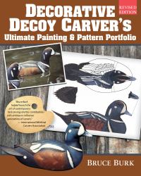 Decorative Decoy Carver's Ultimate Painting and Pattern Portfolio, Revised Edition