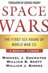 Space Wars : The First Six Hours of World War III, a War Game Scenario