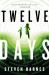 Twelve Days : A Novel