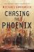 Chasing the Phoenix : A Science Fiction Novel